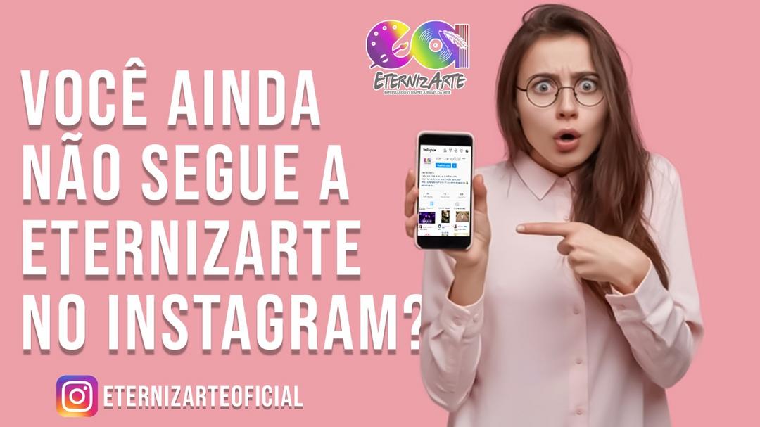 Sigam também o instagram: @eternizarteoficial